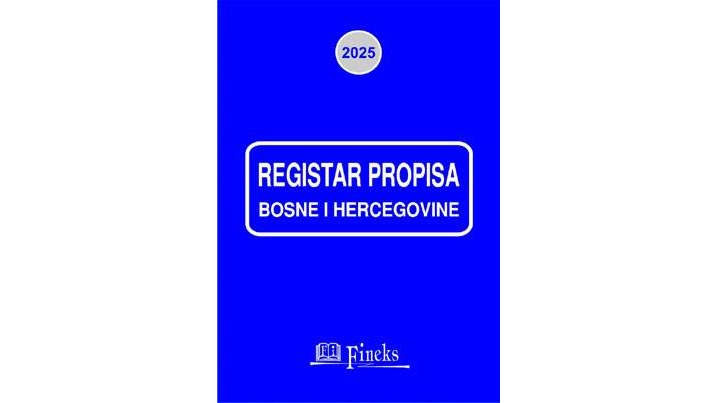 REGISTAR PROPISA BOSNE I HERCEGOVINE ZA 2025. GODINU SA IZMJENAMA I DOPUNAMA U TOKU GODINE